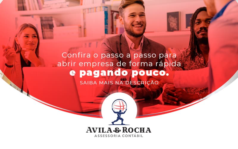 Confira O Passo A Passo Para Abrir Empresa De Forma Rapida E Pagando Pouco Post (1) - Contabilidade em Florianópolis | Avila e Rocha Assessoria Contábil