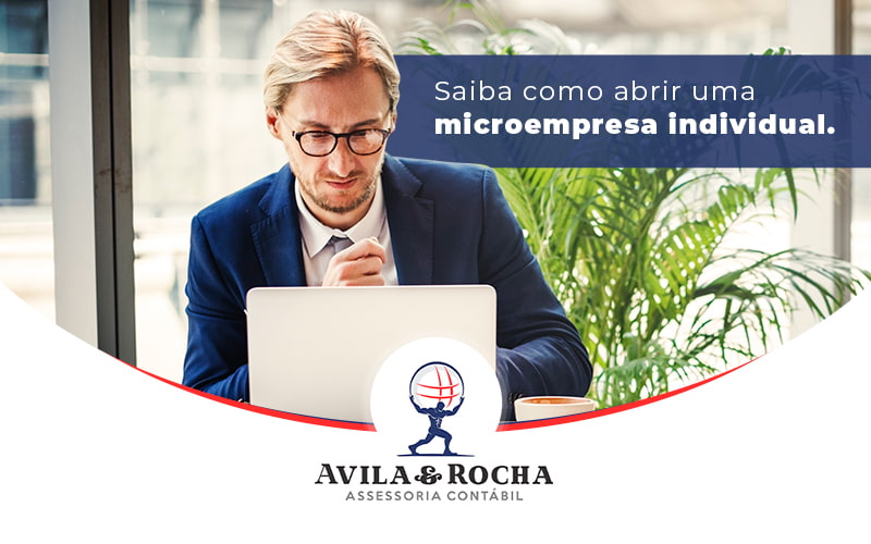 Saiba Como Abrir Sua Microempresa Individual Blog - Contabilidade em Florianópolis | Avila e Rocha Assessoria Contábil
