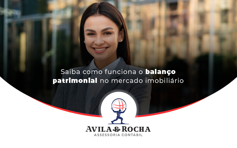 Saiba Como Funciona O Balanço Patrimonial No Mercado Imobiliário Blog (1) - Contabilidade em Florianópolis | Avila e Rocha Assessoria Contábil